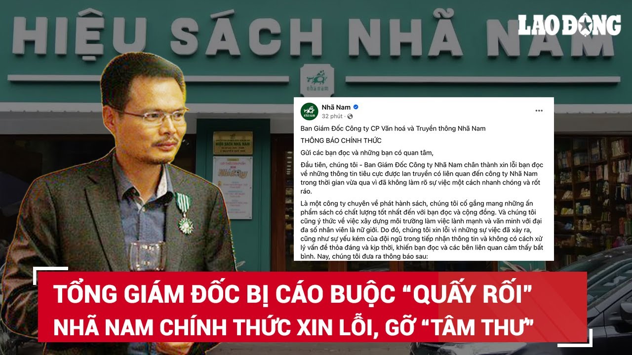 TGĐ bị cáo buộc quấy rối: Nhã Nam xin lỗi, gỡ “tâm thư” và tạm ngừng chức vụ của ông Nguyễn Nhật Anh