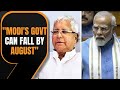 Modis government in Delhi is very weak and it can fall by August.: Lalu Yadav | News9