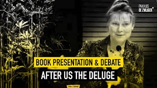 Book presentation & debate: After us the deluge