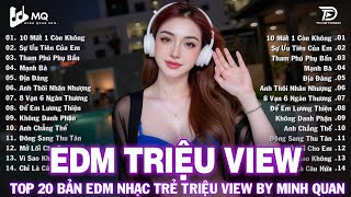 EDM TRIỆU VIEW BY MINH QUAN | BXH Nhạc Trẻ Remix Hay Nhất | Top 15 Bản EDM TikTok Hot Trend 2025