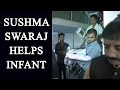 Sushma Swaraj helped baby born with heart ailment, Watch video