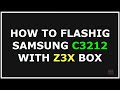 How to Flashing Samsung C3212 Handset With Z3X Box Easy Process