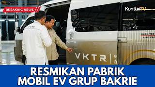 (LIVE REPORT) PRESIDEN RESMIKAN PABRIK MOBIL LISTRIK GRUP BAKRIE