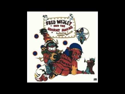 Fred Wesley And The Horny Horns / A Blow For Me, A Toot For You