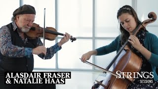 Strings Sessions: Alasdair Fraser &amp; Natalie Haas Perform Scottish Fiddle and Cello Duets