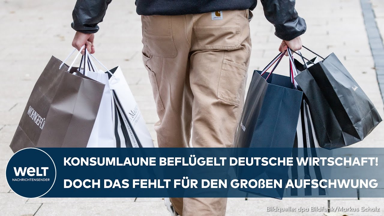 REZESSION VORBEI? Konsumlaune steigt! Experte verrät! Das fehlt noch für den großen Aufschwung