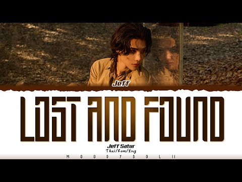Jeff Satur ‘ฉันก่อนเจอเธอ (Lost and Found)’ Lyrics Thai/Rom/Eng