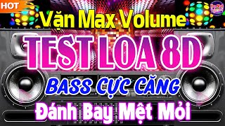 MỞ HẾT CỠ TEST LOA CHUẨN 8D BASS CĂNG GIẢI TOẢ - NHẠC DISCO REMIX CỰC BỐC LỬA - ĐÁNH BAY MỆT MỎI