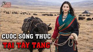 Cuộc Sống Thực Tại Khu Tự Trị TÂY TẠNG Ở Trung Quốc - Khác Xa Những Gì Bạn Biết