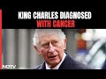 King Charles Diagnosed With Cancer, Says Buckingham Palace