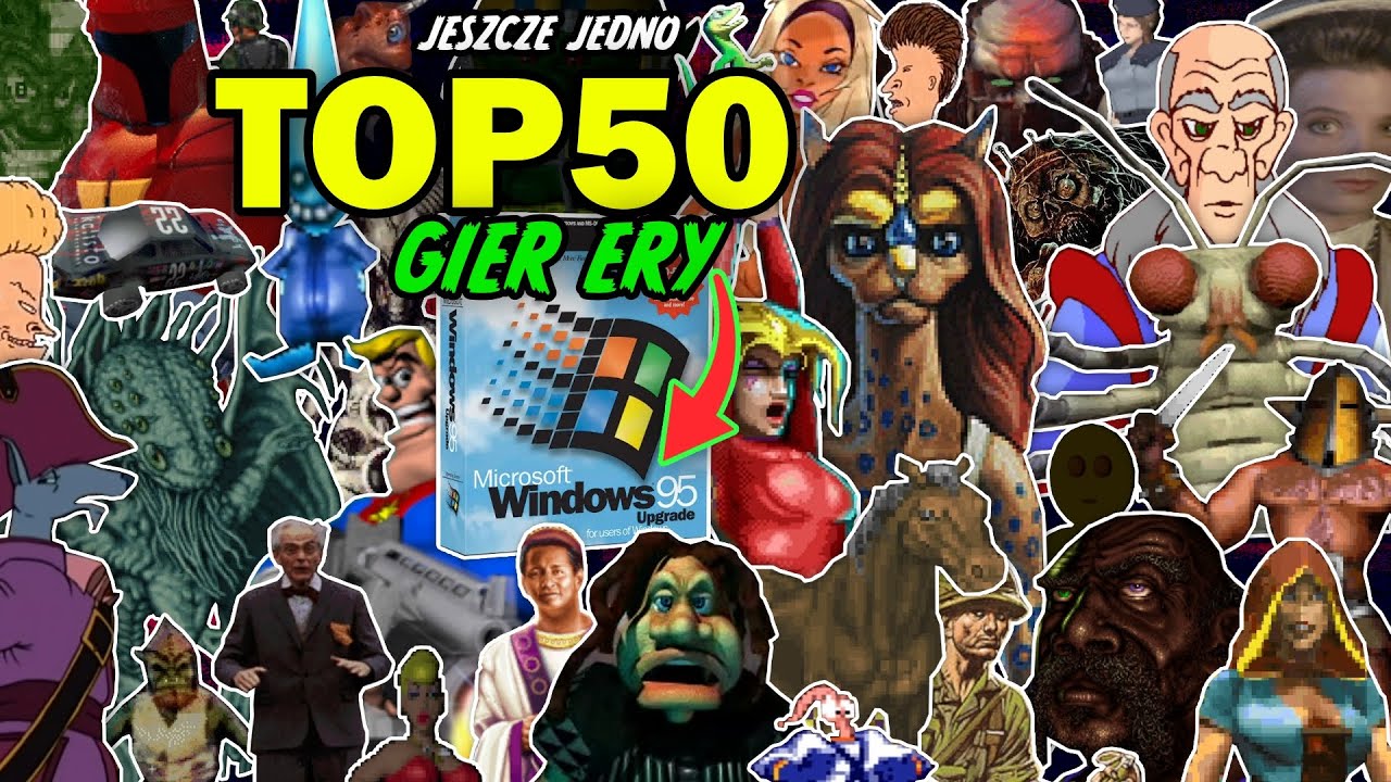 Jeszcze jedno TOP50 gier ery Windows 95