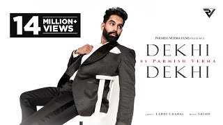 Dekhi Dekhi – Parmish Verma Video HD