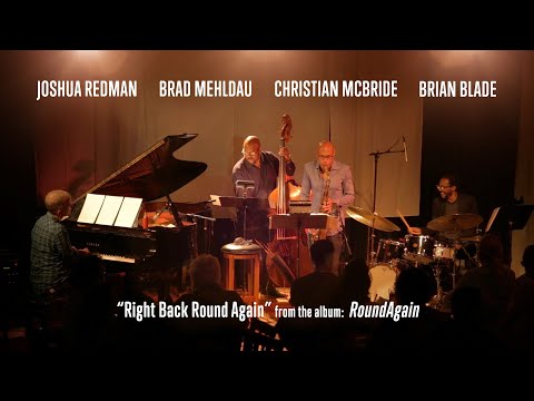 Redman, Mehldau, McBride, Blade | "Right Back Round Again"