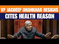 Vice President Jagdeep Dhankhar Resigns | Cites Health Reasons, Quits with Immediate Effect | News9
