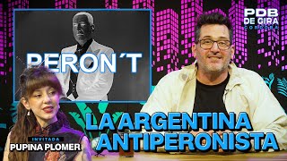 PAÍS DE BOLUDOS | LA ARGENTINA ANTIPERONISTA + PUPINA PLOMER | PDB EN GIRA | CÓRDOBA