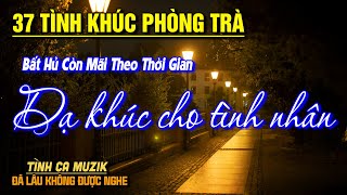 37 Tình Khúc Phòng Trà Tuyển Chọn HAY NHẤT THÁNG 5/2025 ➤ Nhạc Vàng Xưa Bất Hủ Nghe Lay Động Con Tim