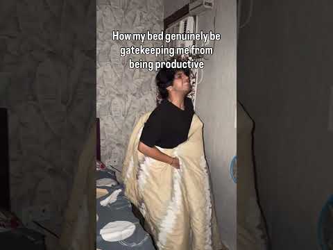 How <strong>my</strong> bed genuinely be gatekeeping me from <strong>being</strong> productive #funny #relatable #indianmeme #shorts