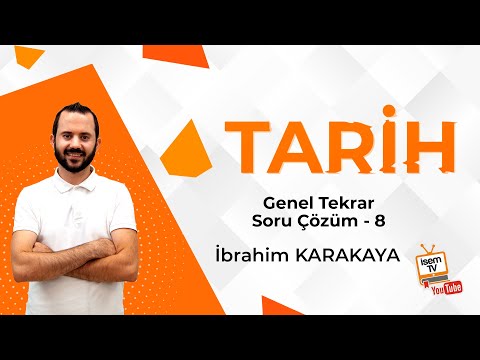 Tarih - Genel Tekrar Soru Çözümleri - 8 / İbrahim KARAKAYA (İsemTV)