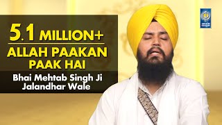 Allah Paakan Paak Hai - Bhai Mehtab Singh Ji (Jalandhar Wale) | Shabad