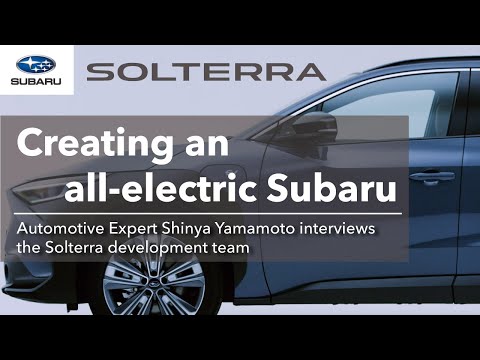 【SOLTERRA】Creating an all-electric Subaru