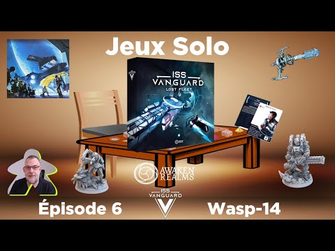 ISS Vanguard - La flotte perdue - Episode 6 - wasp 14 | Awaken Realms | jeu de société