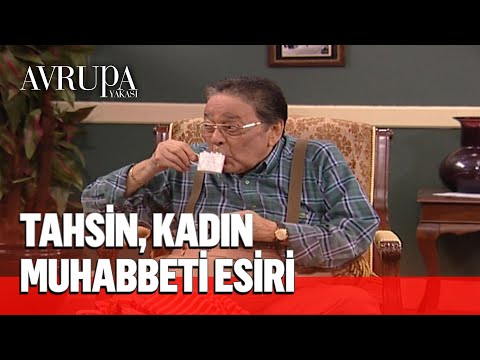 Tahsin, kadın muhabbetine fazla maruz kalıyor - Avrupa Yakası