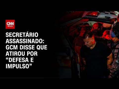 Secretário assassinado: GCM disse que atirou por “defesa e impulso”  | CNN NOVO DIA