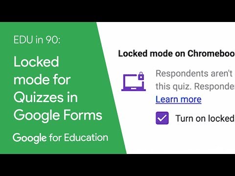 EDU in 90: Locked mode for Quizzes in Google Forms