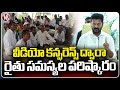 I Will Solve Farmers Problems Through Video Conference, Says CM Revanth Reddy | V6 News