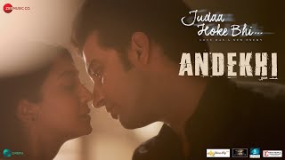 Andekhi - Sunidhi Chauhan ft Akshay Oberoi (Judaa Hoke Bhi)