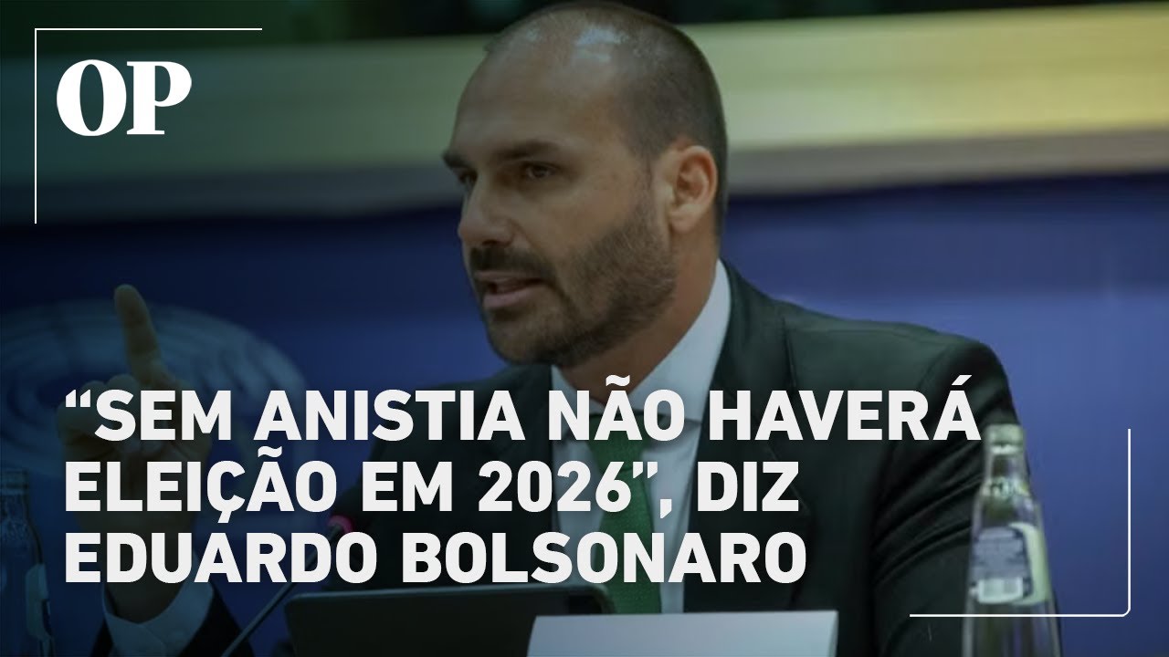Sem anistia não haverá eleição em 2026 diz Eduardo Bolsonaro