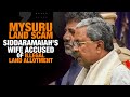 LIVE | Mysuru Land Scam: Karnataka CM Siddaramaiahs Wife Accused of Illegal Land Allotment | News9