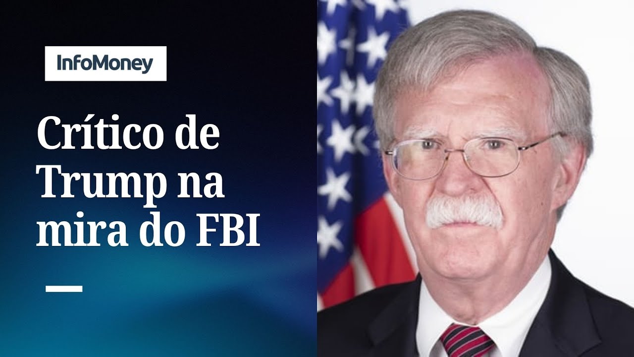 FBI realiza busca na casa de John Bolton ex conselheiro e crítico de Trump | InfoMoney News