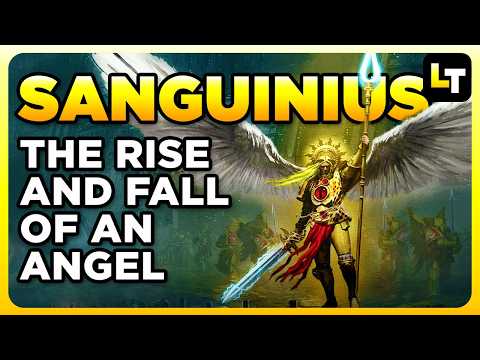 40K PRIMARCHS - SANGUINIUS - THE RISE AND FALL OF AN ANGEL | Warhammer 40,000 Lore/History