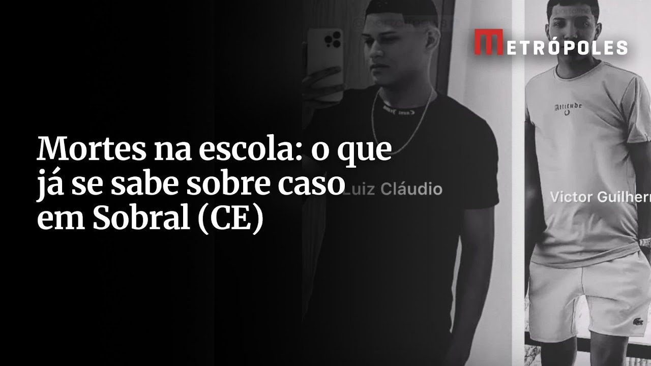 Tragédia em Sobral: saiba o que já foi apurado sobre as mortes na escola