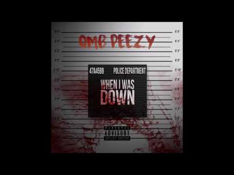 OMB PEEZY - When I Was Down