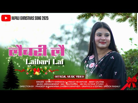 LAI BARI LAI - SHRISTY KARKIDOLY | MUSIC VIDEO |  NEPALI CHRISTMAS DANCE SONG 2025