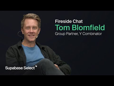 Fireside Chat with Tom Blomfield | Supabase Select 2025