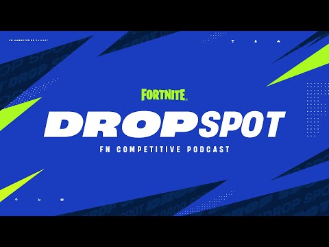 Drop Spot: Episode 8 | Fortnite Competitive Podcast