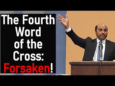 The Fourth Word of the Cross: Forsaken! - Pastor Romesh Prakashpalan Sermon