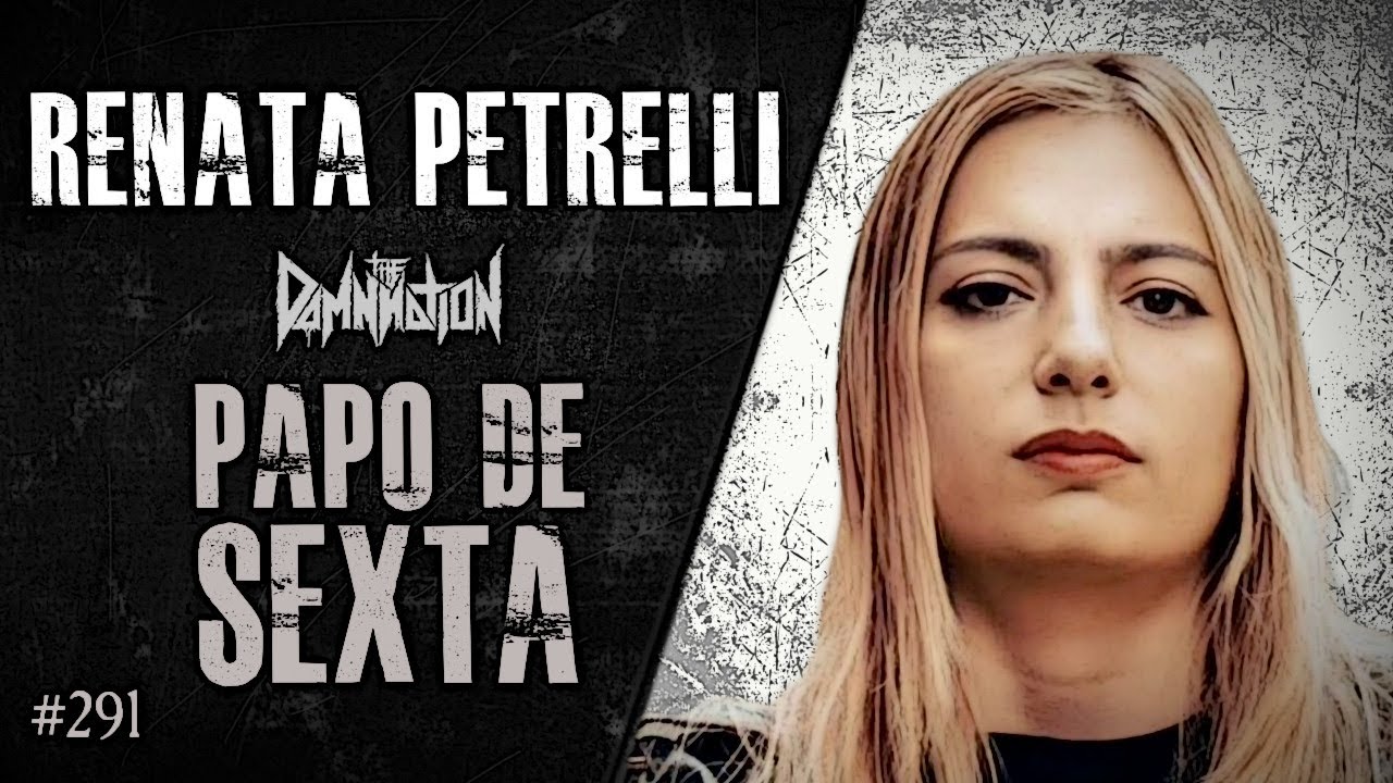 🔴 PAPO DE SEXTA com RENATA PETRELLI (The Damnnation) | Heavy Talk Live #291
