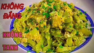 Bí Quyết Làm Khổ Qua Xào Trứng Không Đắng Và Giữ Màu Xanh || Món Ngon Quê Nhà