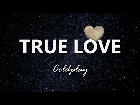 Coldplay - True Love - Lyrics