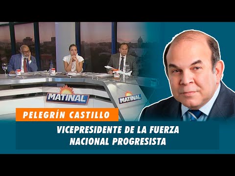 Pelegrín Castillo, Vicepresidente de la Fuerza Nacional Progresista | Matinal