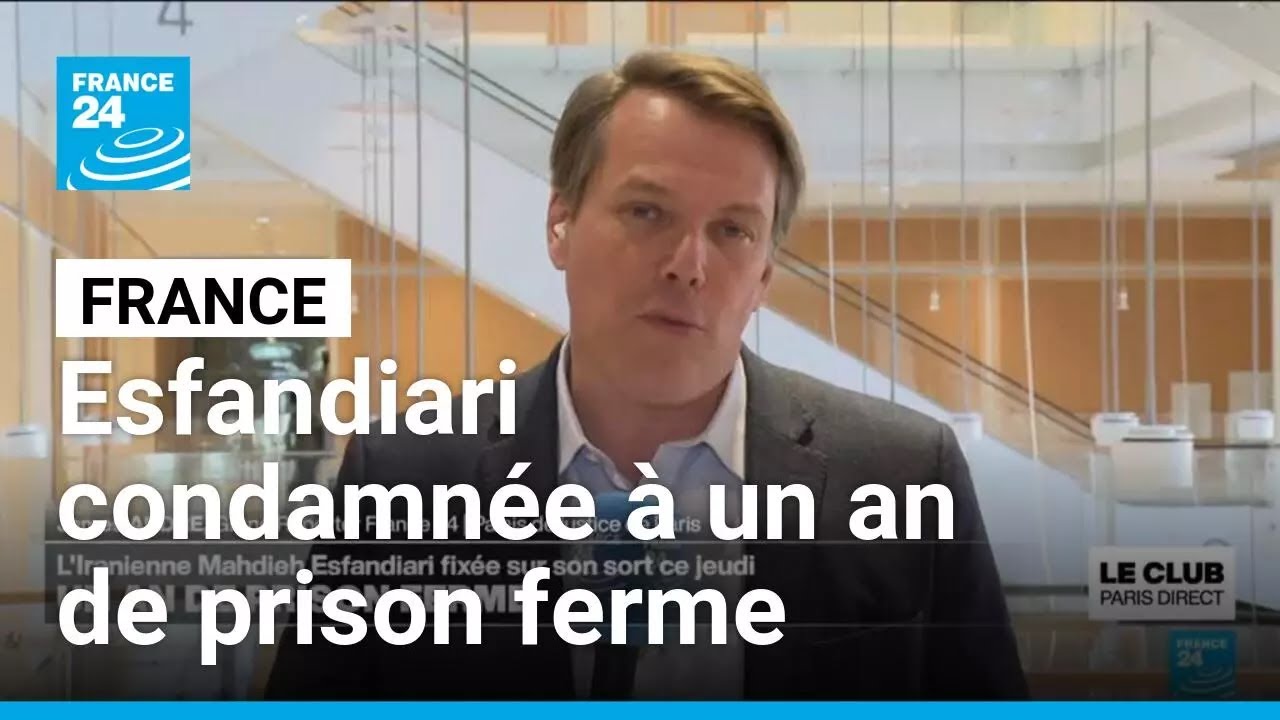 France : l'Iranienne Esfandiari condamnée à un an de prison ferme • FRANCE 24