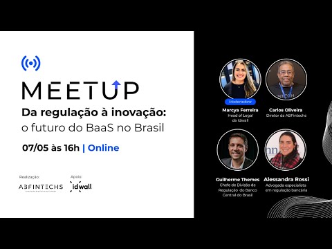 Meetup | Da regulação à inovação: o futuro do BaaS no Brasil