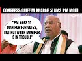 Manipur Violence: Congress Chief M Kharge Attacks PM Modi