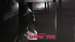 Macora — Show You | Official Audio