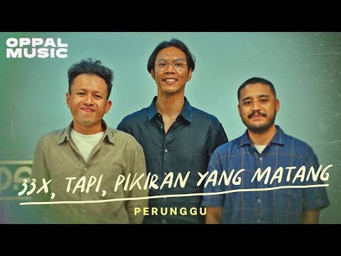 Perunggu - 33x, Tapi, Pikiran Yang Matang [Live] | Oppal Music