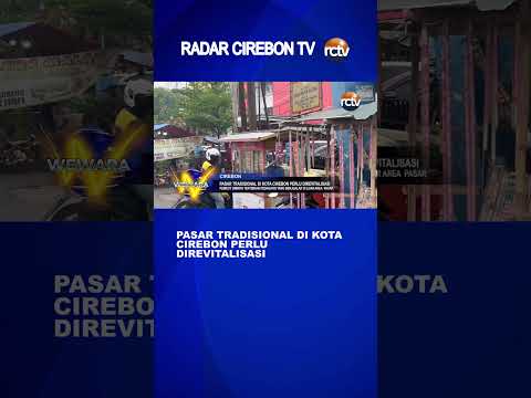 Pasar Tradisional di Kota Cirebon Perlu Direvitalisasi